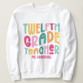 Lehrer der 12. Klasse Bunter Text Sweatshirt