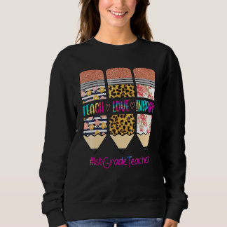 Lehrer der 1. Klasse unterrichtet Liebe inspiriert Sweatshirt