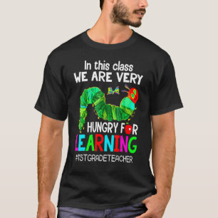 Lehrer der 1. Klasse Wir haben Hunger auf Lernen T-Shirt