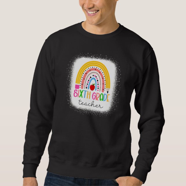 Lehrer der 6. Klasse Lehrer Liebe Inspirierte Rege Sweatshirt (Vorderseite)