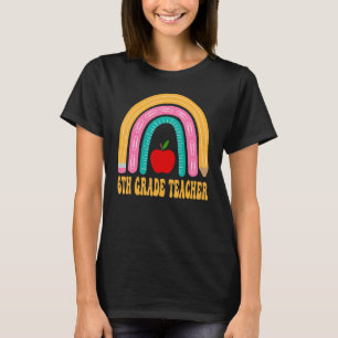 Lehrer der 6. Klasse Regenbogen Bleistift Zurück z T-Shirt