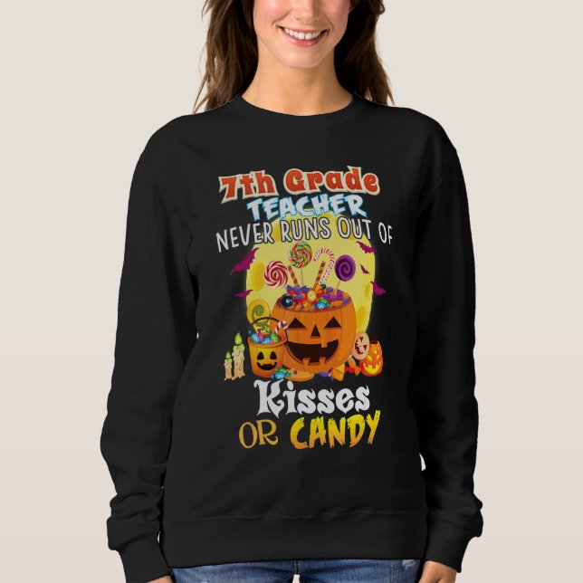 Lehrer der 7. Klasse geht nie die Küsse oder Süßig Sweatshirt (Vorderseite)