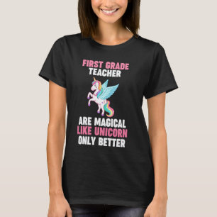 Lehrer der ersten Klasse sind magisch wie Einhorn- T-Shirt