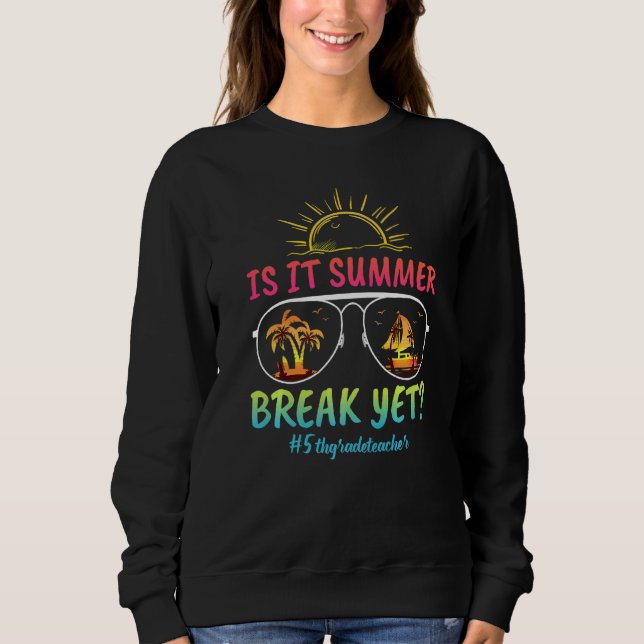Lehrer der fünften Klasse ist es Sommer-Pause, abe Sweatshirt (Vorderseite)