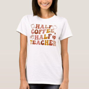 Lehrer Erster Tag der Schule Halbtagskaffee halbe T-Shirt