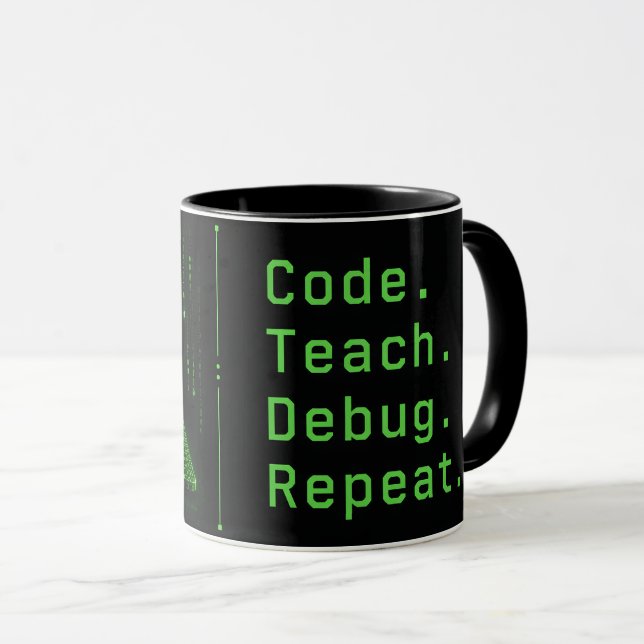 Lehrer für Informatik Code Teach Debug Repeat Tasse (VorderseiteRechts)