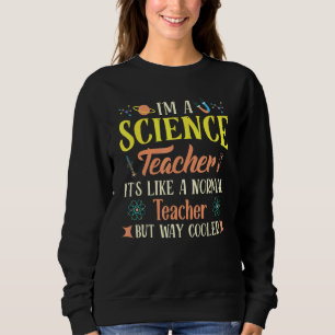 Lehrer für Naturwissenschaften wie ein normaler Le Sweatshirt