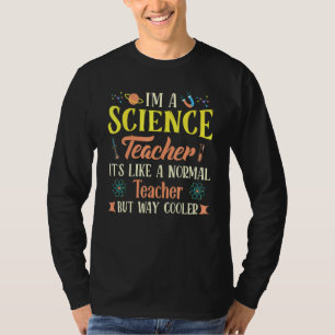 Lehrer für Naturwissenschaften wie ein normaler Le T-Shirt
