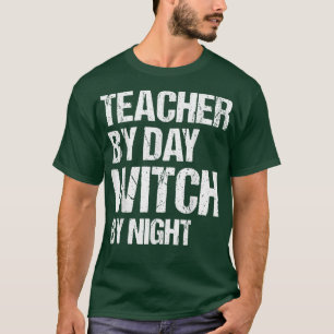 Lehrer für Tag Hexe für Nacht T-Shirt