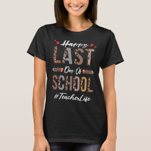 Lehrer glücklich letzten Tag der Schule Sommer Leo T-Shirt