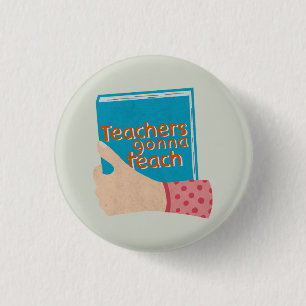 Lehrer Gonna lehren große Button