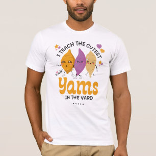 Lehrer ich lehre die NIEDLICHSTEN YAMS in der YARD T-Shirt