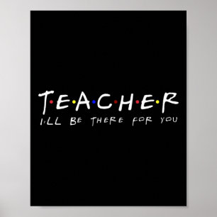 Lehrer - Ich werde für dich da sein - Lustige Freu Poster