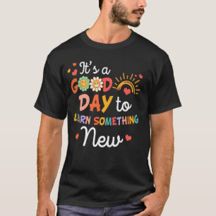 Lehrer im Leben zu lehren Es ist ein guter Tag, ei T-Shirt