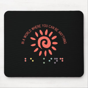 Lehrer in einer Welt, in der Sie alles sein können Mousepad