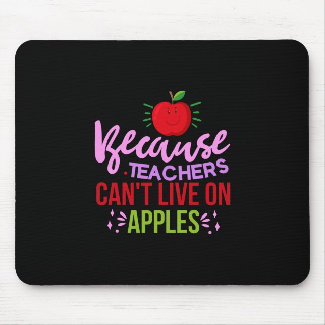Lehrer können nicht mit Äpfeln leben Mousepad (Vorne)