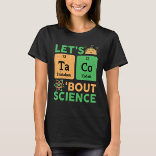 Lehrer Lasse Tacos Bout Science Chemistry T-Shirt