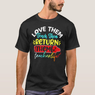 Lehrer Leben Liebe sie ihnen beibringen ihnen Lehr T-Shirt