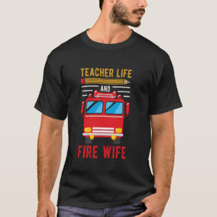 LEHRER LEBEN UND BRANDNEUER EHEFRAU Erzieher Feuer T-Shirt