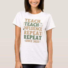 Lehrer - Lehren Beeinflussen Wiederholen Wiederhol T-Shirt