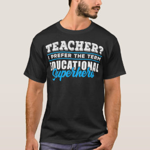 Lehrer Lehrer der Superhero School Lehrer T-Shirt