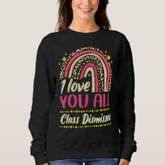 Lehrer Letzten Schultag Liebe ich Sie alle Klasse Sweatshirt