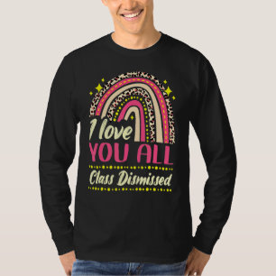 Lehrer Letzten Schultag Liebe ich Sie alle Klasse T-Shirt