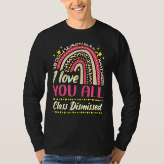 Lehrer Letzten Schultag Liebe ich Sie alle Klasse T-Shirt