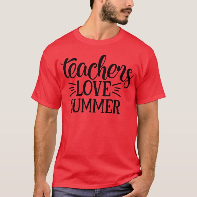 Lehrer lieben Sommer lustig T-Shirt (Vorderseite)