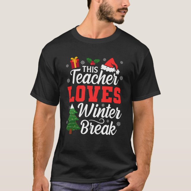 Lehrer Lieben Winter Break School Weihnachtsfeiert T-Shirt (Vorderseite)