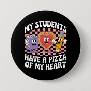 Lehrer Meine Schüler haben eine Pizza meines Herze Button