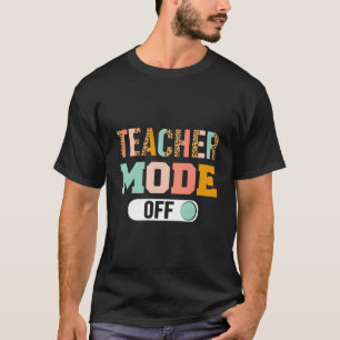 Lehrer-Modus Aus Am Letzten Schultag T-Shirt