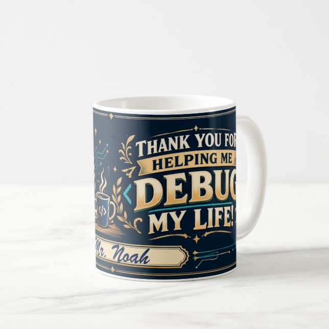 Lehrer-Mug für Informatik, Geschenk zum Debuggen d Kaffeetasse (VorderseiteRechts)