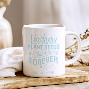Lehrer Pflanze Samen, die für immer wachsen Kaffeetasse