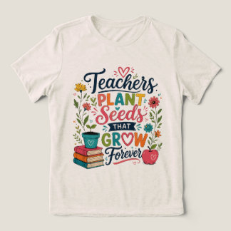 Lehrer pflanzen Samen, die für immer wachsen Tri-Blend Shirt