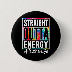 Lehrer Straight Outta Energie Lehrer Leben Spaß Te Button