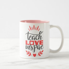 Lehrer-Tasse - unterrichten Sie Liebe inspirieren Zweifarbige Tasse
