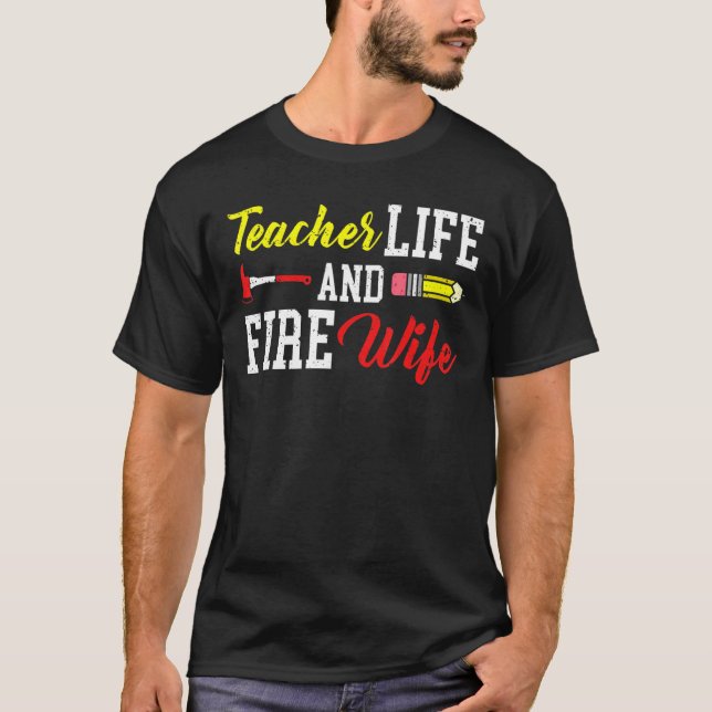 Lehrer und Feuerwehrlehrer Ehefrau Funny Life Fi T-Shirt (Vorderseite)