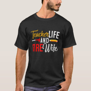 Lehrer und Feuerwehrmann Ehefrau Lehrerin  Leben F T-Shirt