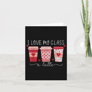 Lehrer Valentine Tag ich Liebe mein Cl ein Latte-K Karte