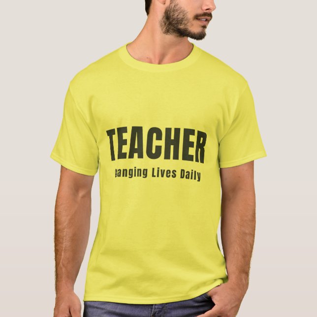 LEHRER VERÄNDERN LEBEN TÄGLICH T-Shirt (Vorderseite)