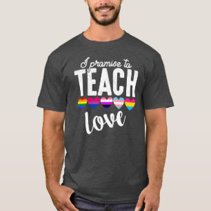 Lehrer versprechen, LGBT Q Stolz Liebe zu lehren s T-Shirt