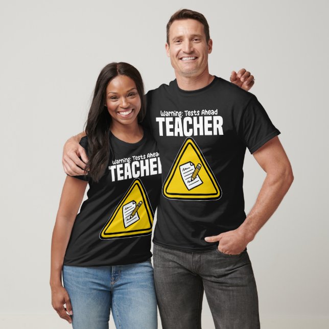 LEHRER - WARNUNG: TESTS STEHEN BEVOR T-Shirt (Unisex)
