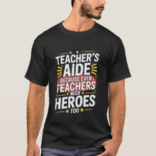 Lehrerassistent, weil auch Lehrer Helden brauchen, T-Shirt