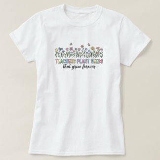 Lehrerdank T-Shirt | Pflanze Samen Wachse Freude