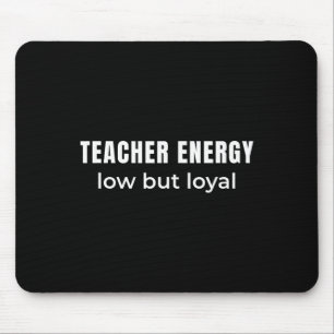 Lehrerenergie Niedrig, aber loyal – Ehrlicher Humo Mousepad