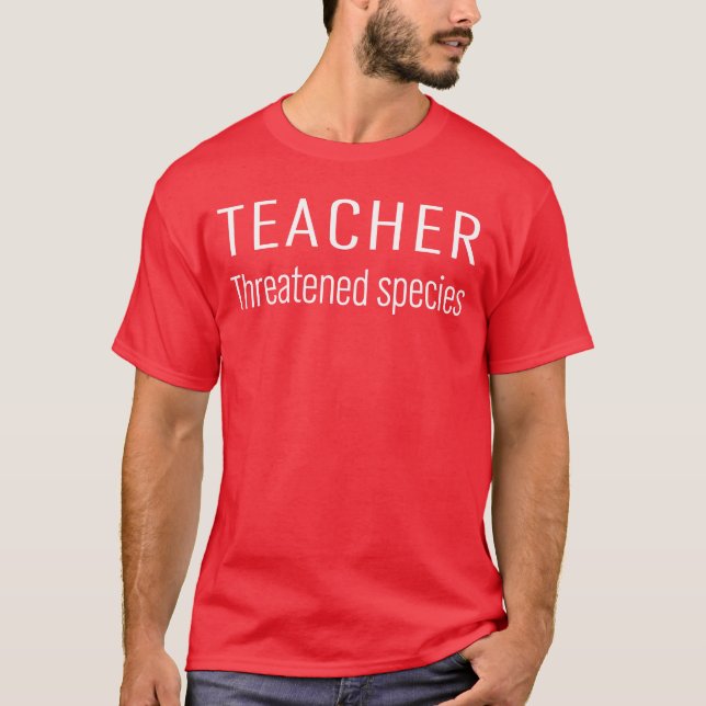 Lehrergeschenk bedrohte Art T-Shirt (Vorderseite)