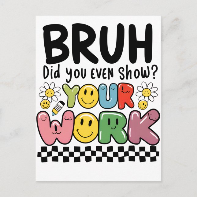 Lehrergeschenk | Bruh Your Work Ankündigungspostkarte (Vorderseite)