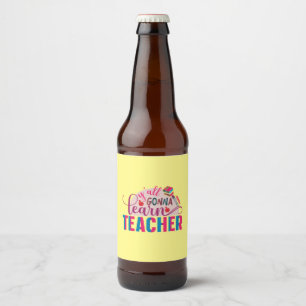 Lehrerin Art Yall Gonna Lehrerin lernen Bierflaschenetikett