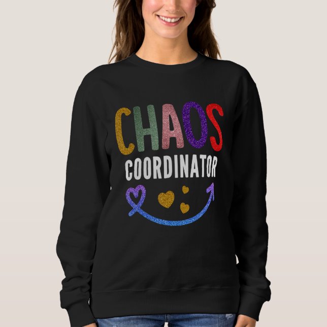 Lehrerin Chaos-Koordinator Sweatshirt (Vorderseite)